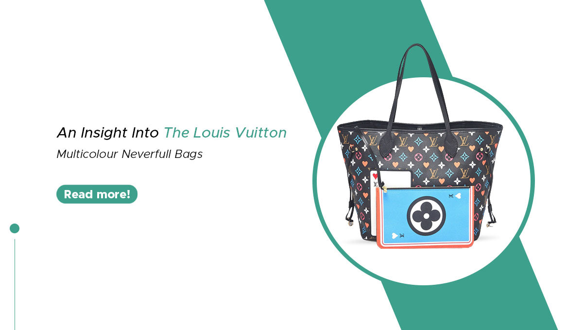 An insight into the Louis Vuitton Multicolor Neverfull Bags