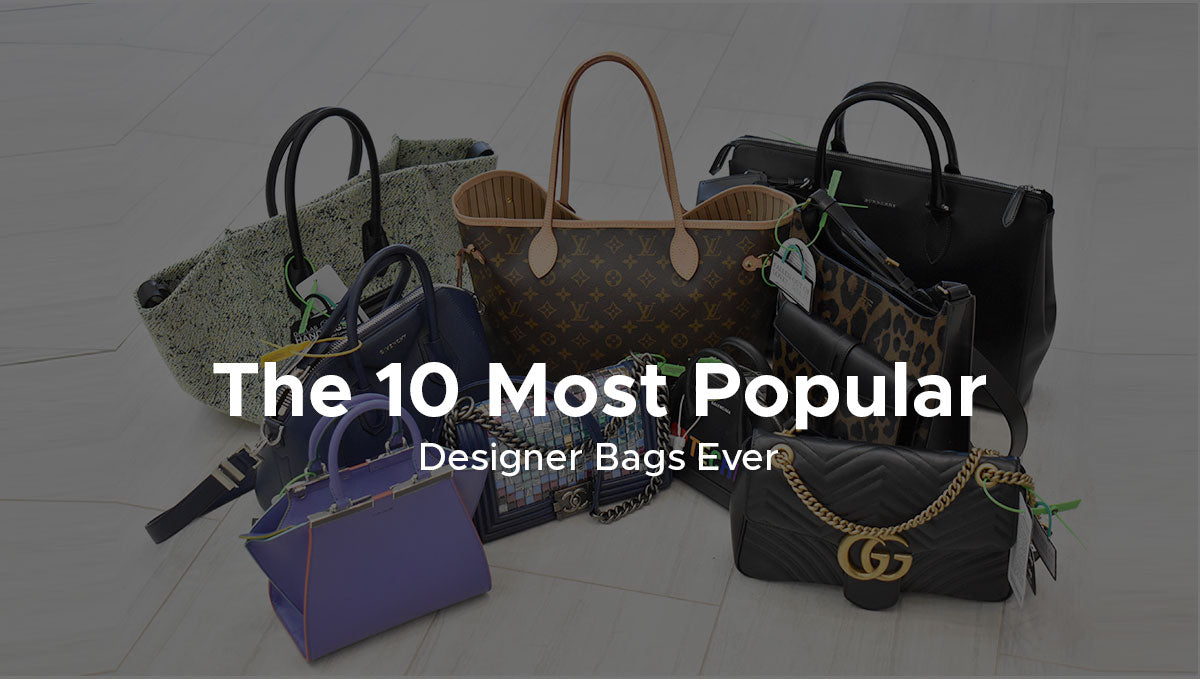 The 10 Most Popular Designer Bags Ever