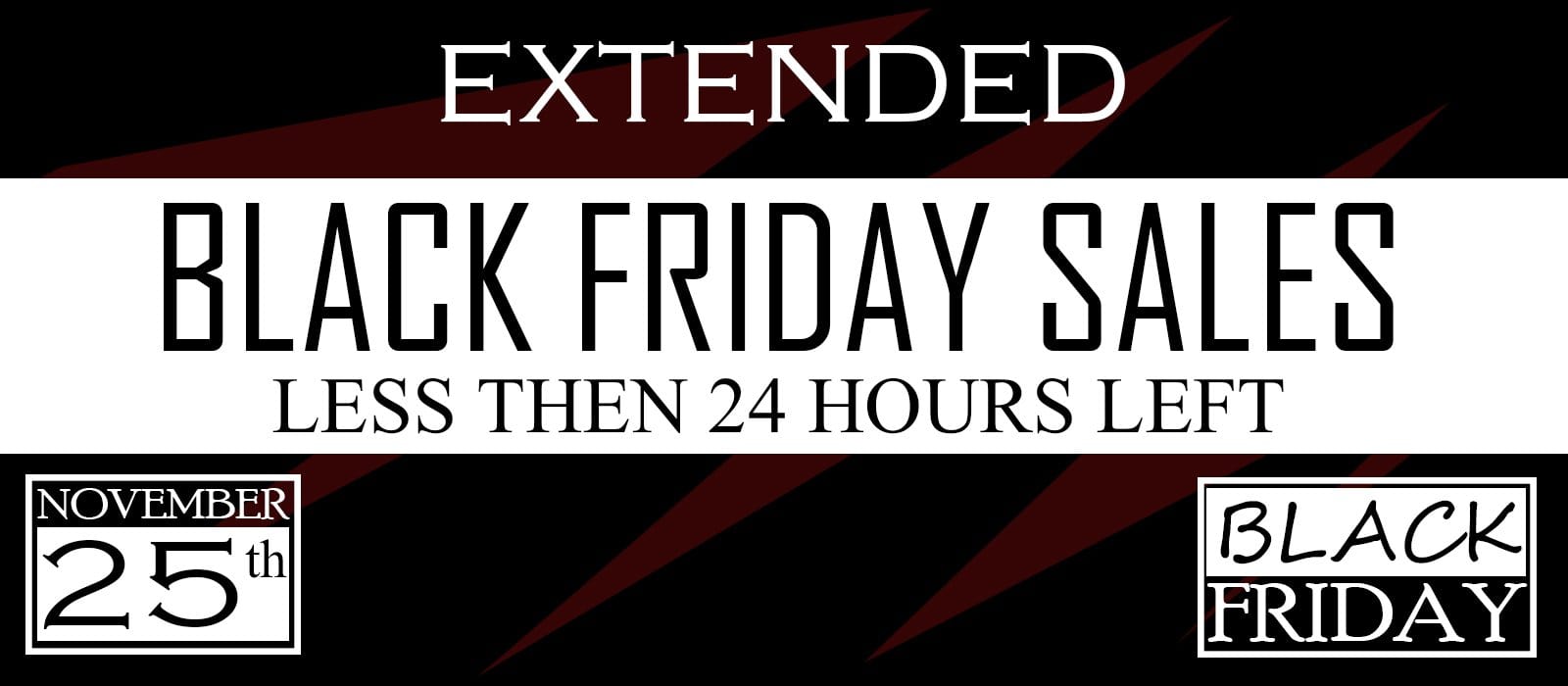 Black Friday Sale Is Extended - One More Day