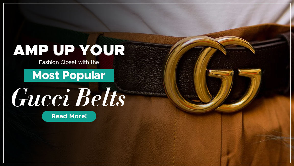 Amp up your Fashion Closet with the Most Popular Gucci Belts