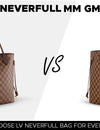 Neverfull MM vs GM: How to choose LV Neverfull Bag for Everyday Use?